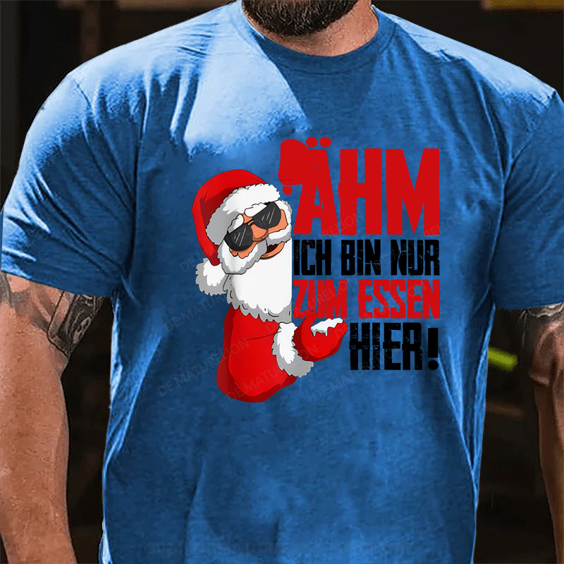 Ähm Ich BIn Nur Zum Essen Hier Weihnachten T-Shirt