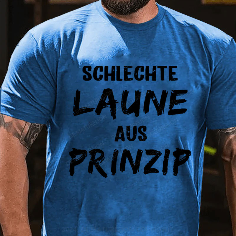 Schlechte Laune Aus Prinzip T-Shirt