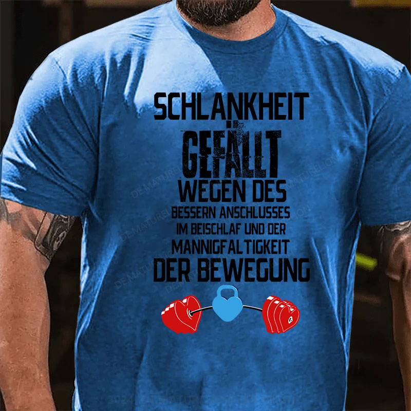 Schlankheit gefällt wegen des bessern Anschlusses im Beischlaf und der Mannigfaltigkeit der Bewegung T-Shirt