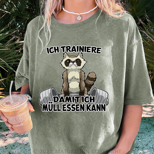 Maturelion Ich trainiere damit ich Müll essen kann Damen Gewaschene Vintage T-Shirt